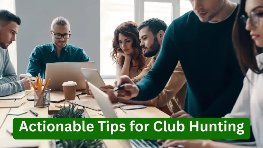 Actionable Tips for Club Hunting